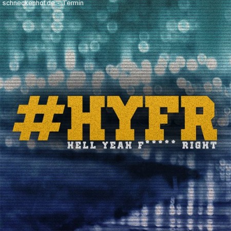 HYFR - Hell Yeah Fuckin' Right Werbeplakat
