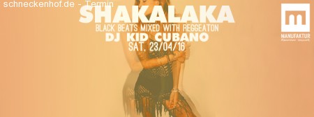 Shakalaka mit DJ Kid Cubano Werbeplakat