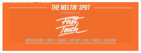 The Meltin´ Spot - presented by First To Werbeplakat