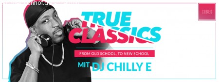 True Classics pres. DJ Chilly E Werbeplakat