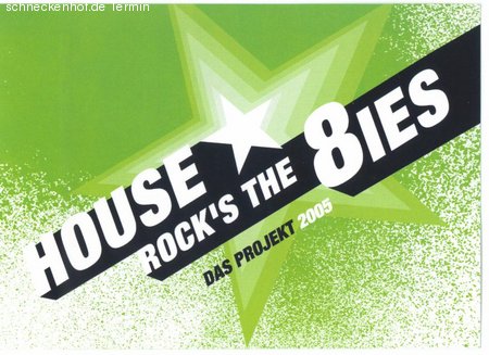 House Rocks the 8ies Werbeplakat